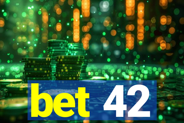 bet 42